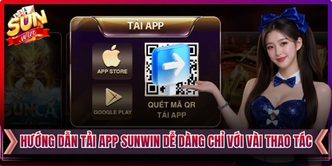 Tải app Sunwin dễ dàng chỉ với vài thao tác